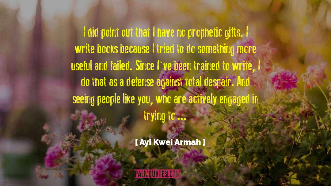 Prophetic Warning quotes by Ayi Kwei Armah