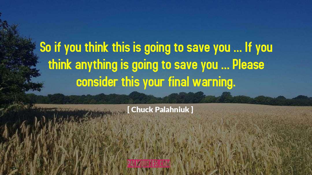 Prophetic Warning quotes by Chuck Palahniuk