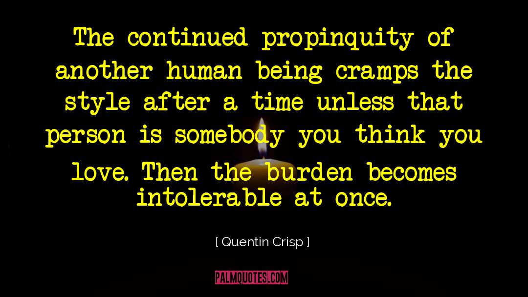 Propinquity quotes by Quentin Crisp