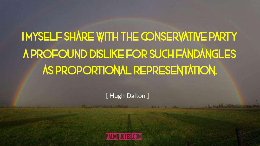 Proportional Representation quotes by Hugh Dalton