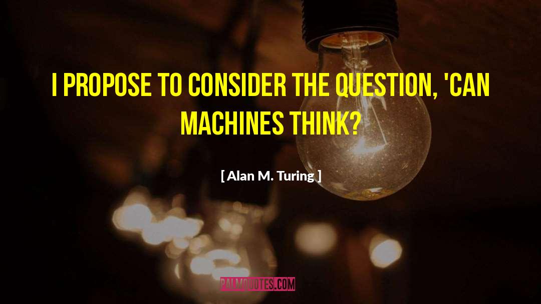 Propose Marriage quotes by Alan M. Turing