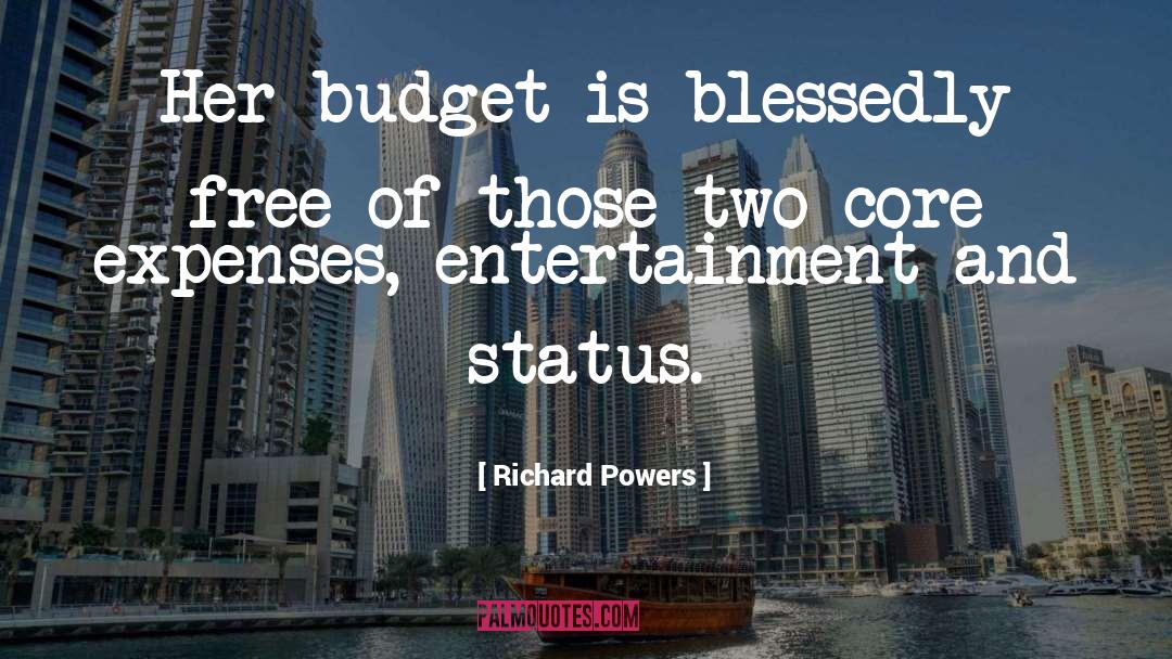 Proposed Budget quotes by Richard Powers