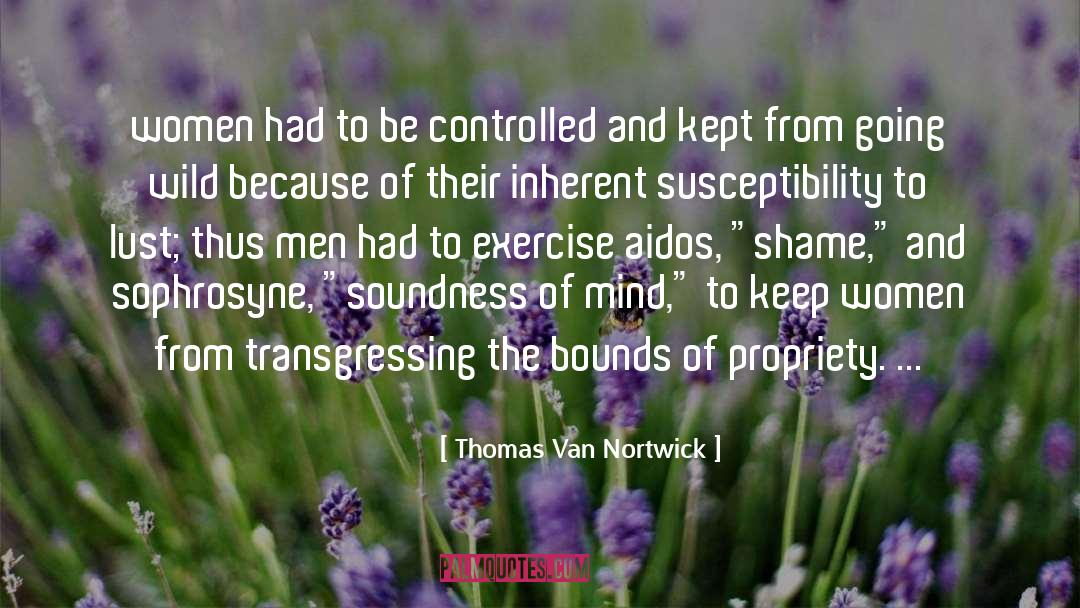 Propriety quotes by Thomas Van Nortwick