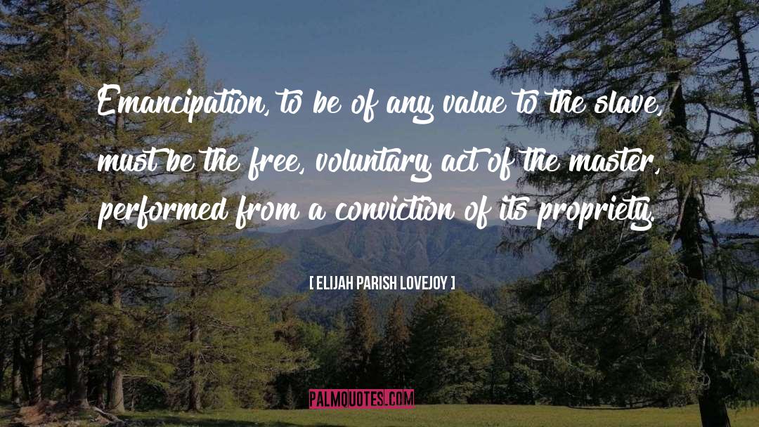 Propriety quotes by Elijah Parish Lovejoy