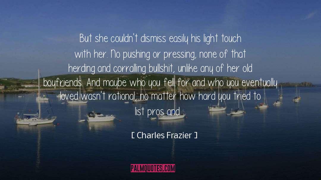 Pros And Cons quotes by Charles Frazier