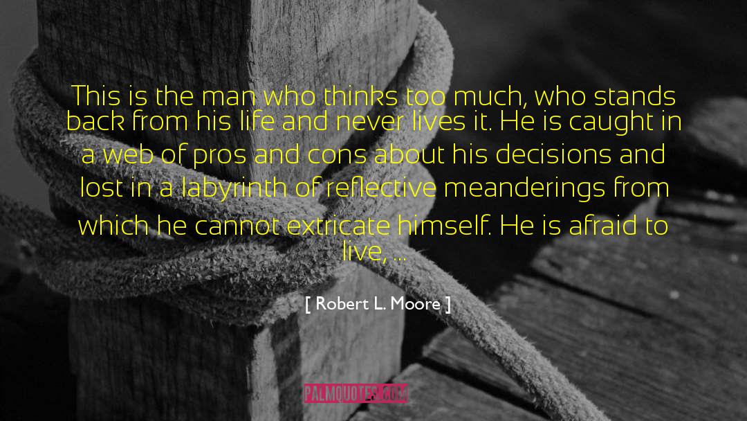 Pros And Cons quotes by Robert L. Moore