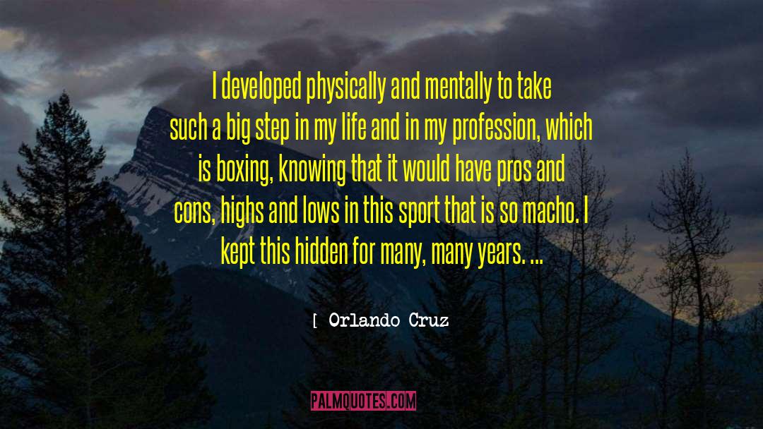 Pros And Cons quotes by Orlando Cruz