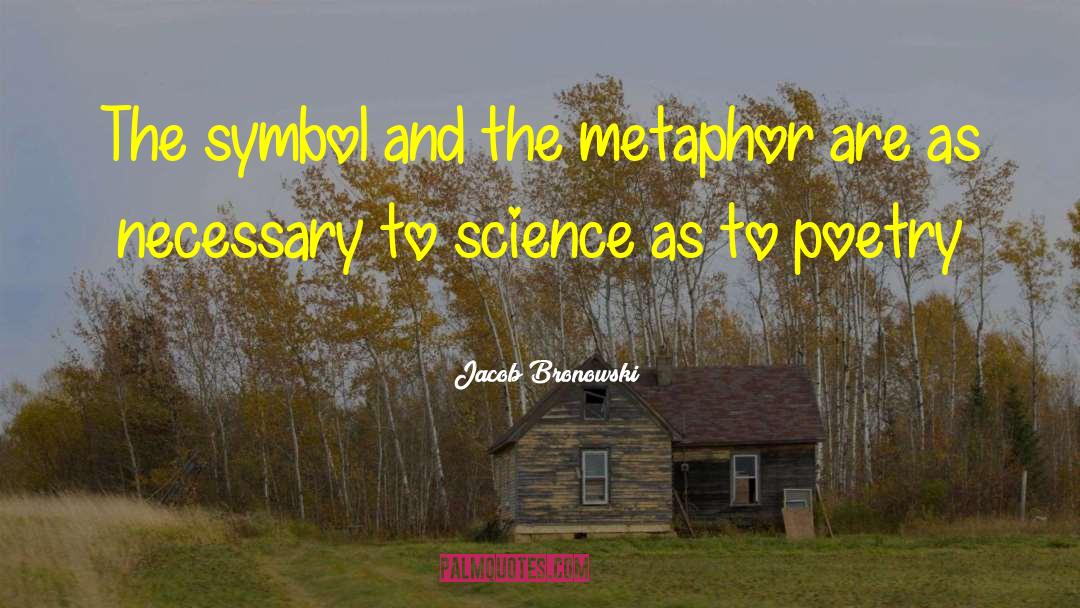 Prose And Poetry quotes by Jacob Bronowski