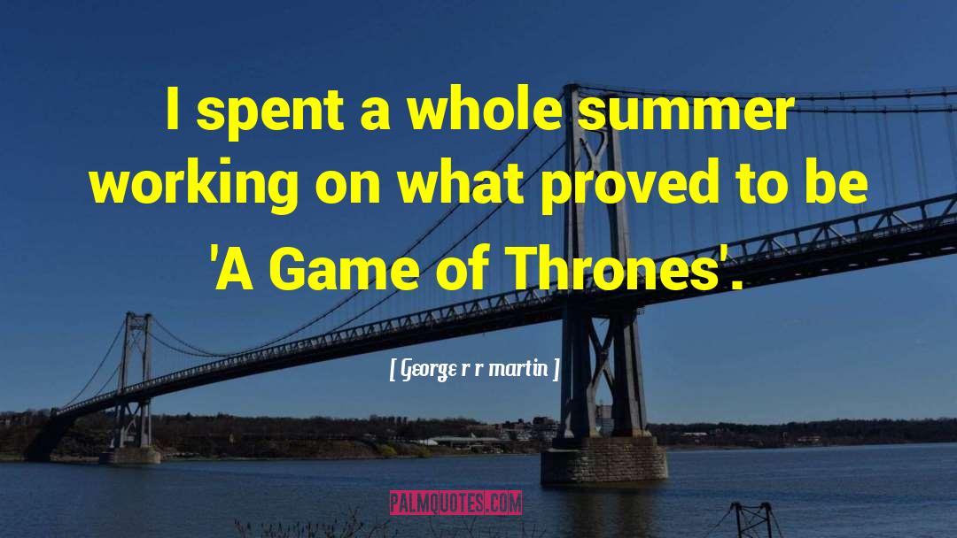 Prose Game On 300 quotes by George R R Martin