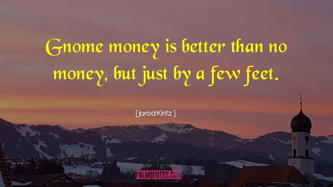 Prose Money quotes by Jarod Kintz