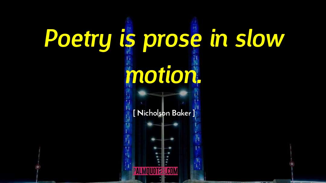 Prose Poetry quotes by Nicholson Baker