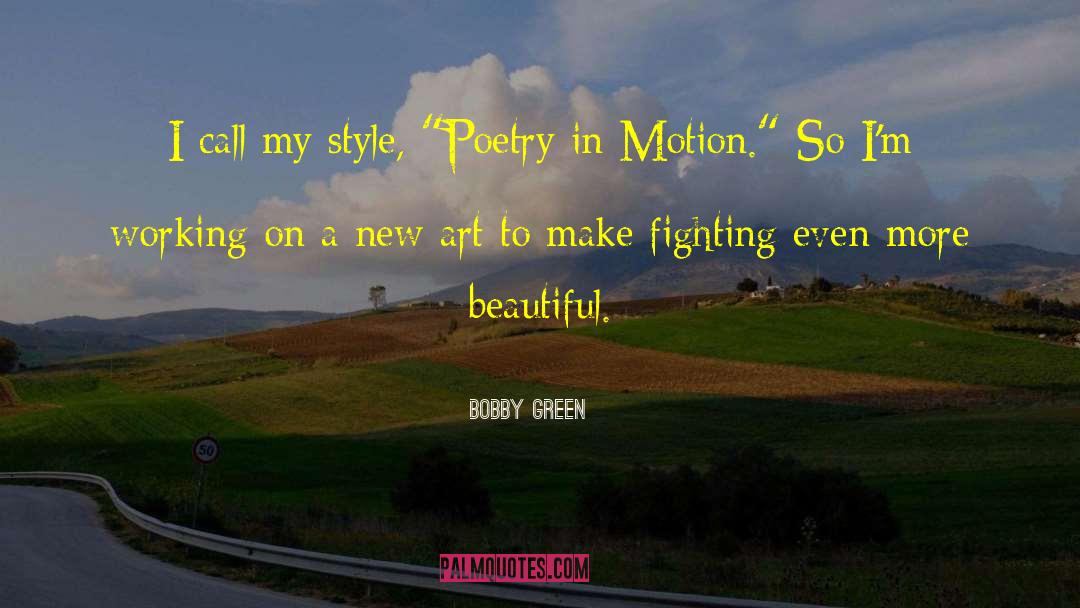 Prose Poetry quotes by Bobby Green
