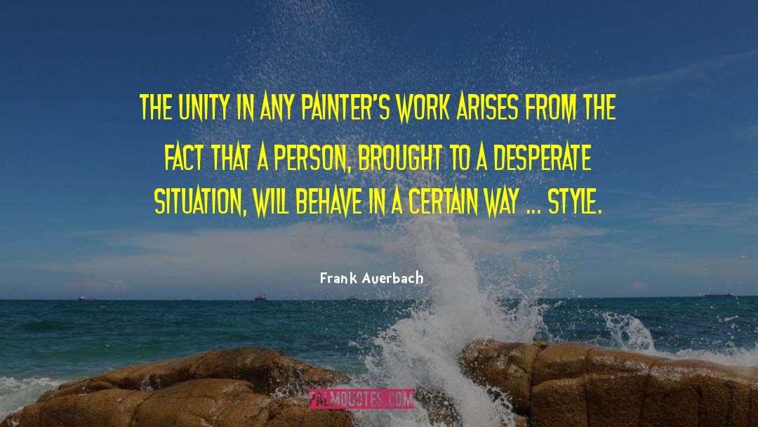 Prose Style quotes by Frank Auerbach
