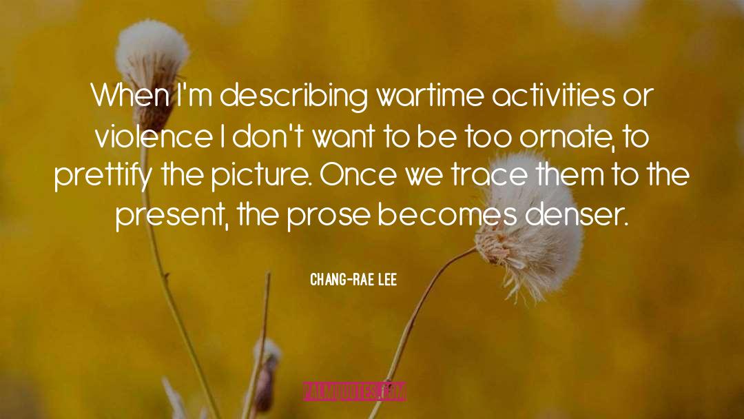 Prose Style quotes by Chang-rae Lee