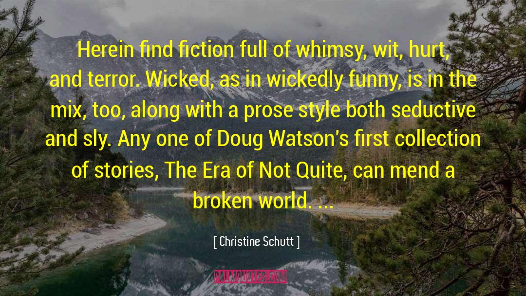 Prose Style quotes by Christine Schutt