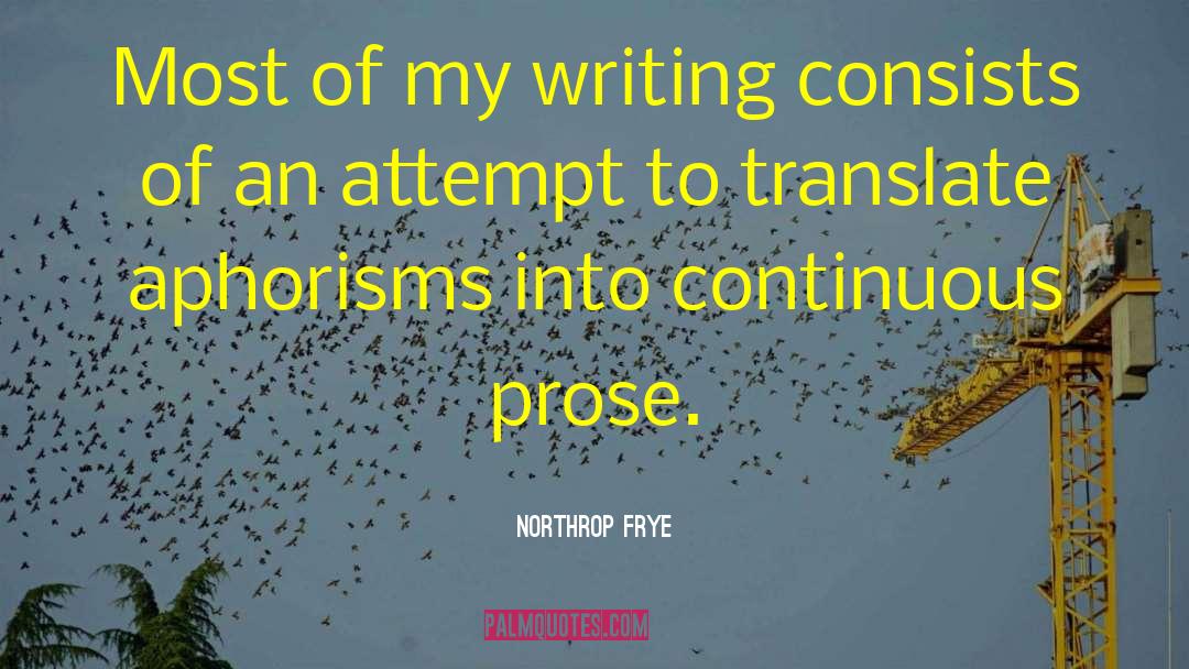 Prose Writing quotes by Northrop Frye