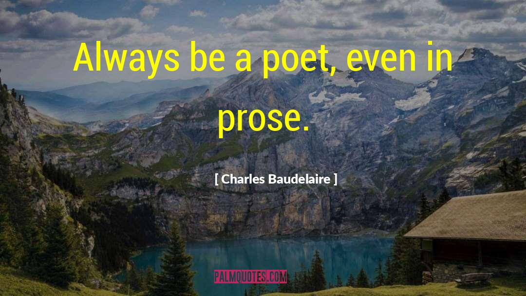 Prose Writing quotes by Charles Baudelaire