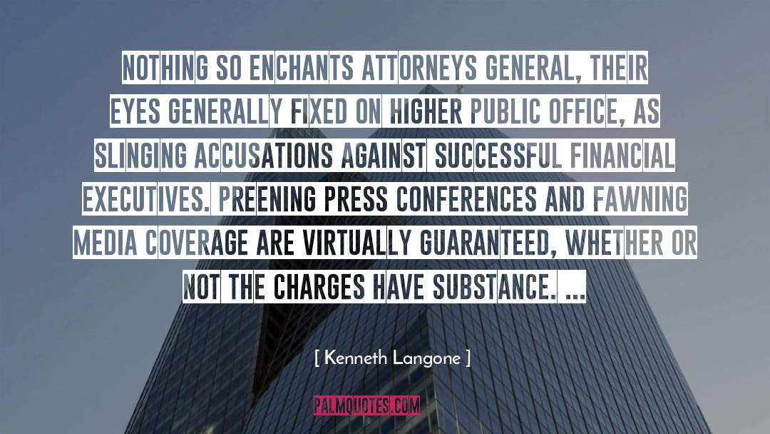 Prosecuting Attorneys quotes by Kenneth Langone