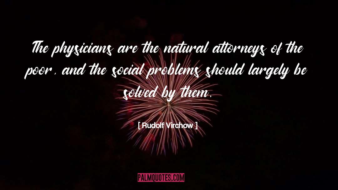 Prosecuting Attorneys quotes by Rudolf Virchow