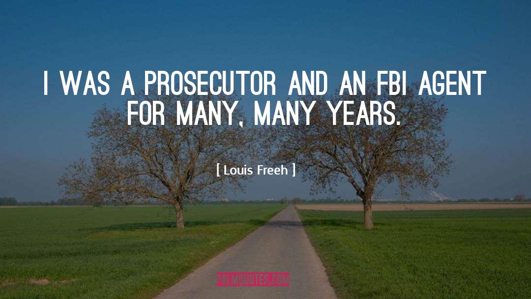 Prosecutor quotes by Louis Freeh