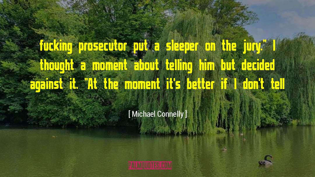 Prosecutor quotes by Michael Connelly