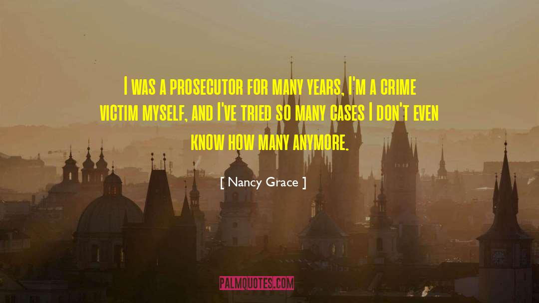 Prosecutor quotes by Nancy Grace