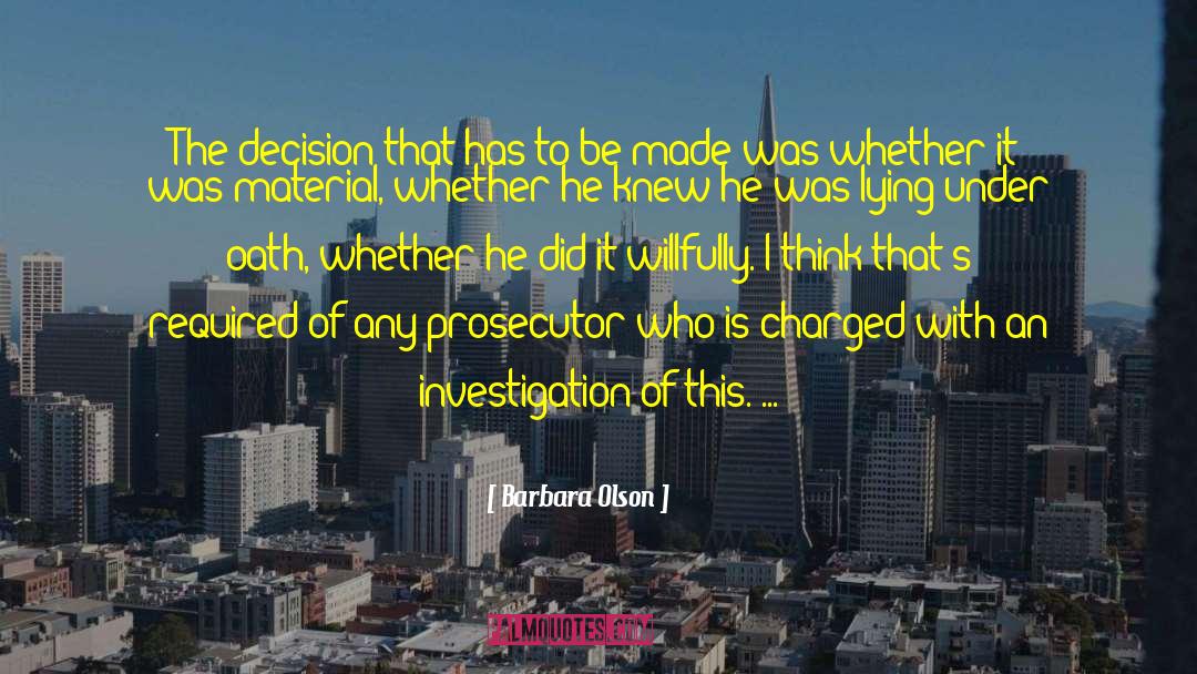 Prosecutor quotes by Barbara Olson