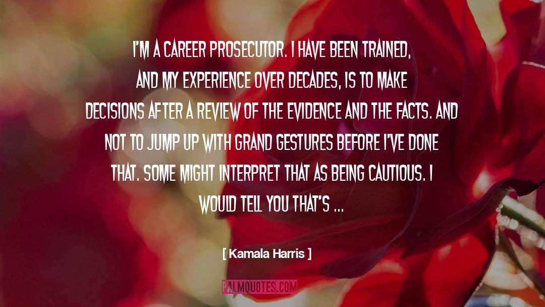 Prosecutor quotes by Kamala Harris