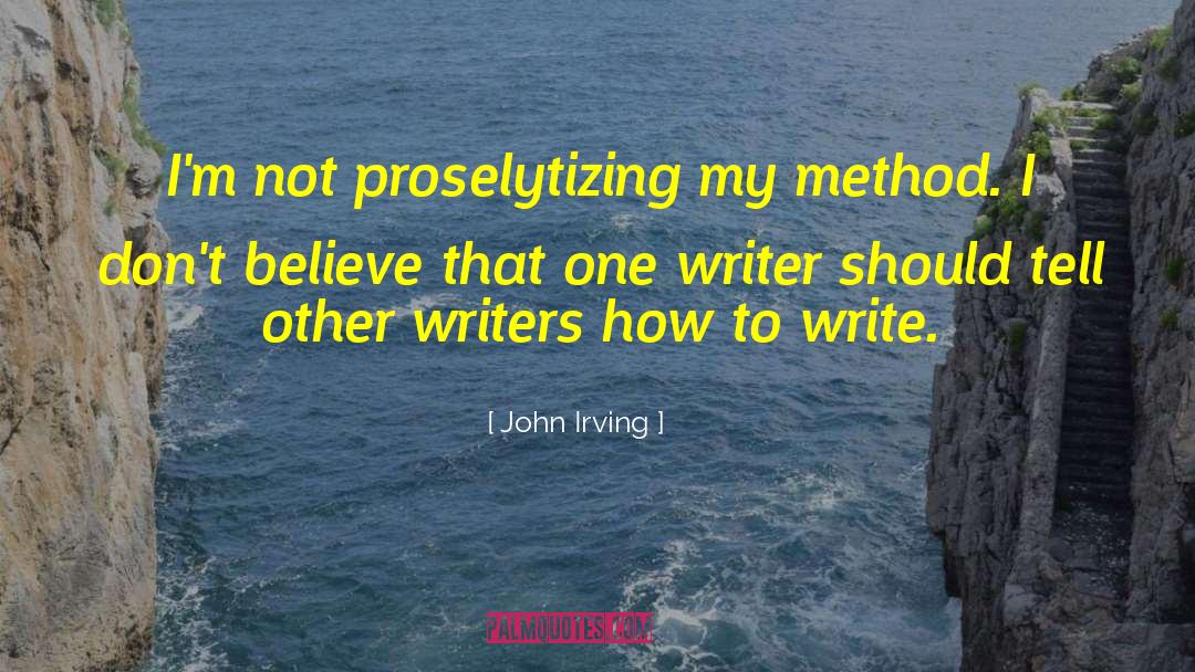 Proselytizing quotes by John Irving