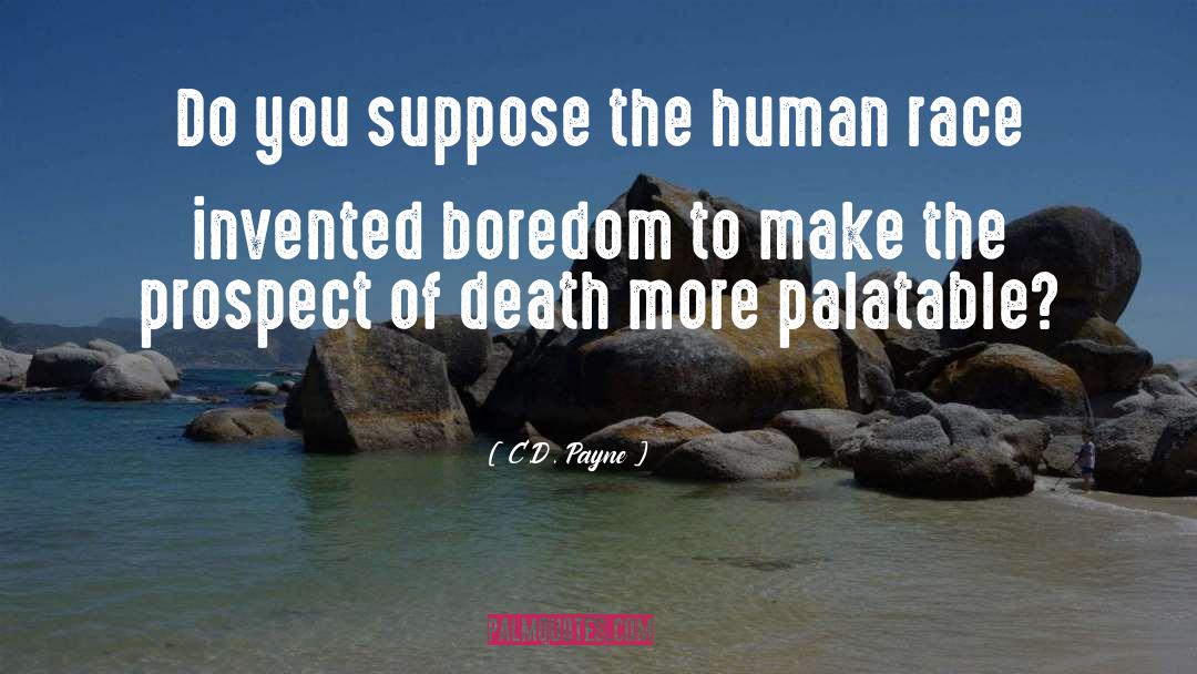 Prospect Of Death quotes by C.D. Payne
