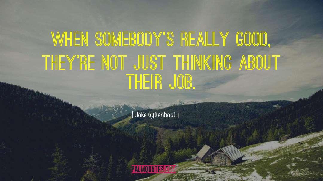 Prospects Jobs quotes by Jake Gyllenhaal