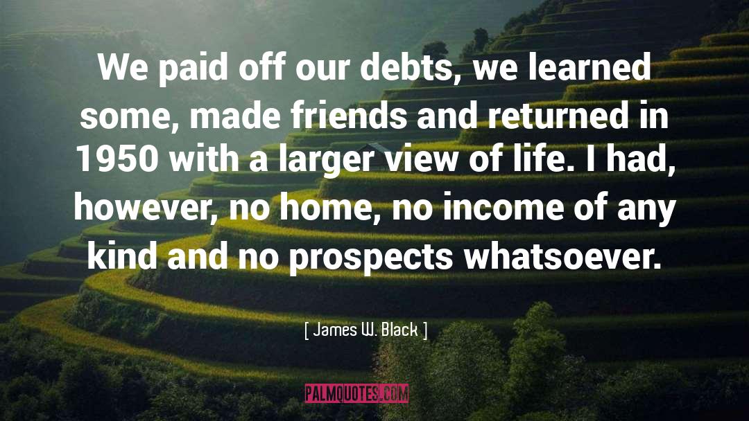Prospects quotes by James W. Black