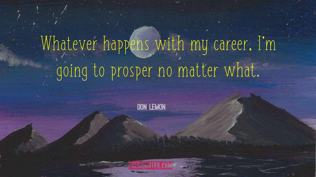 Prosper quotes by Don Lemon