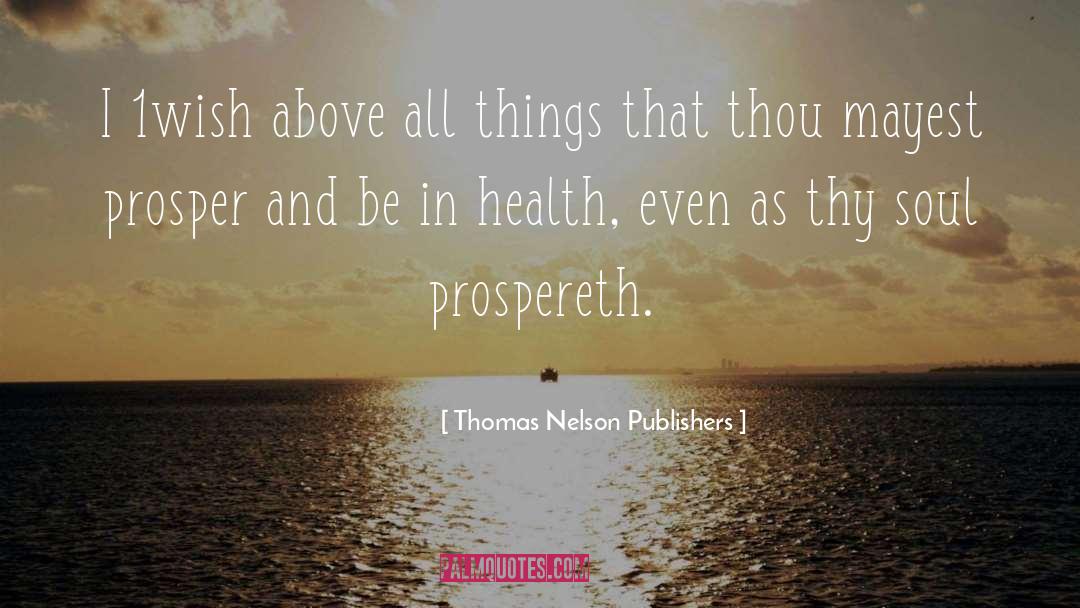 Prosper quotes by Thomas Nelson Publishers