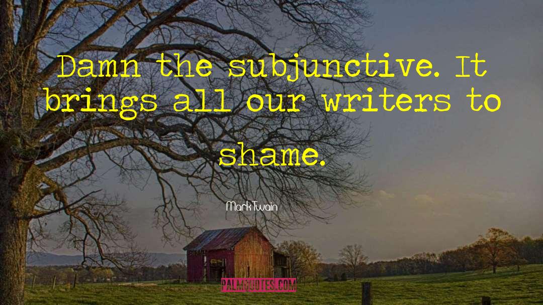 Prosperar Subjunctive quotes by Mark Twain