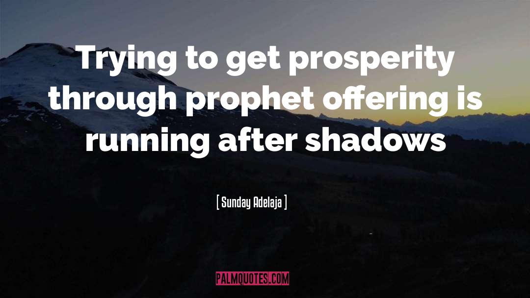 Prosperity Gospel quotes by Sunday Adelaja