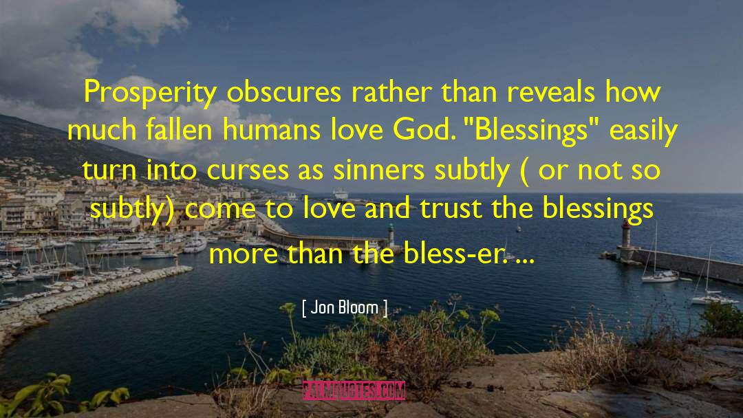 Prosperity Gospel quotes by Jon Bloom
