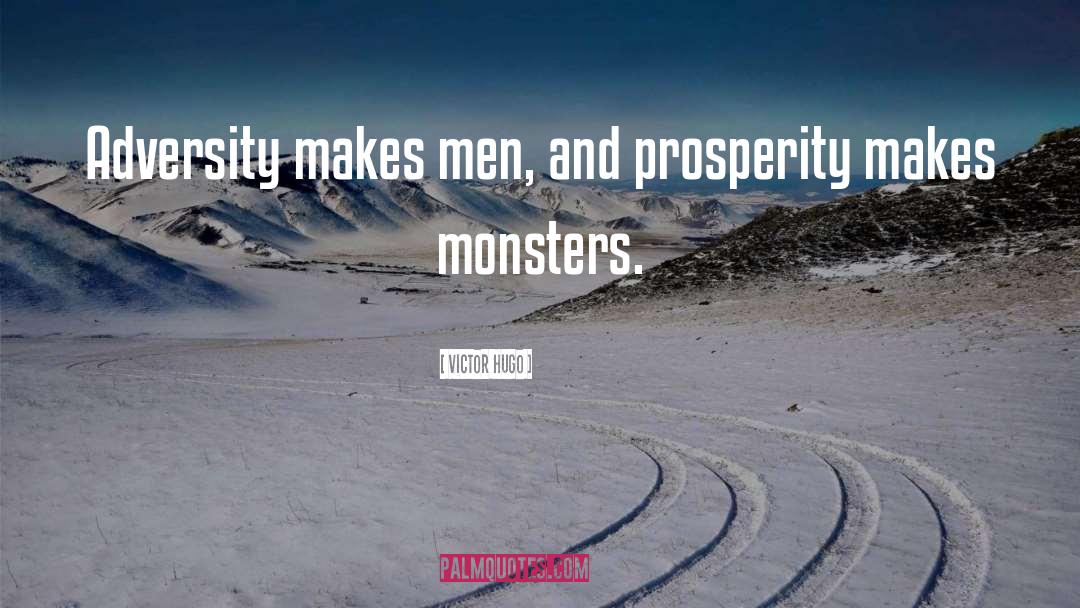 Prosperity quotes by Victor Hugo