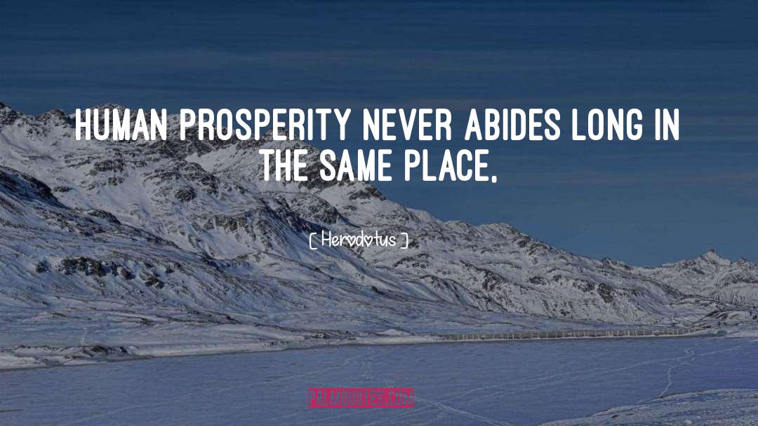 Prosperity quotes by Herodotus