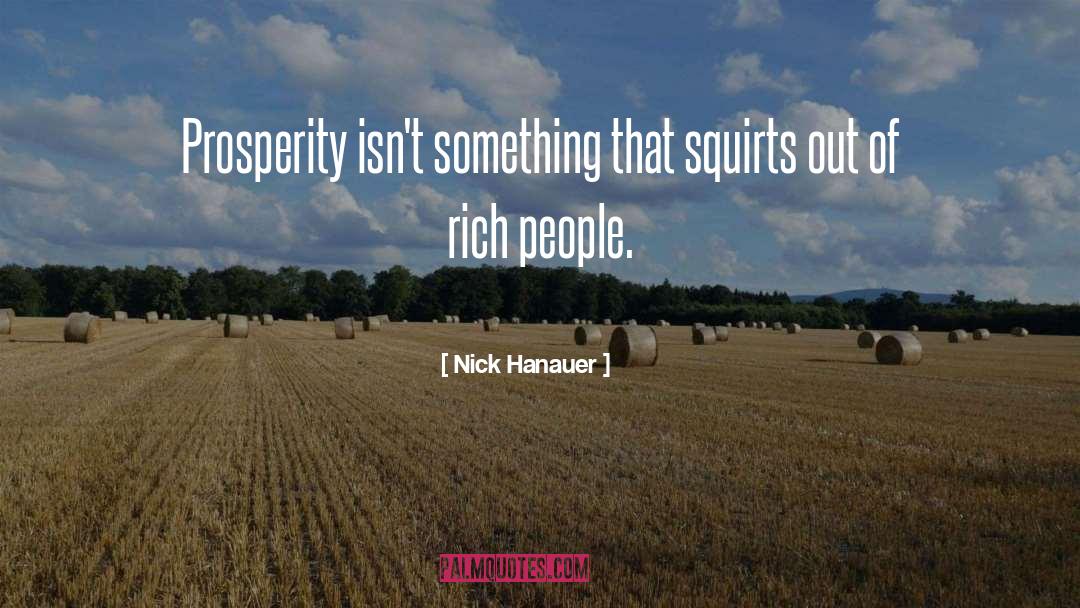 Prosperity quotes by Nick Hanauer