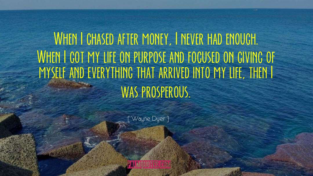 Prosperous Life quotes by Wayne Dyer