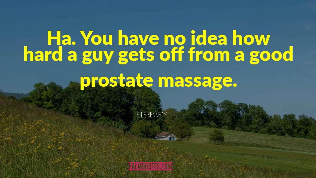 Prostate quotes by Elle Kennedy