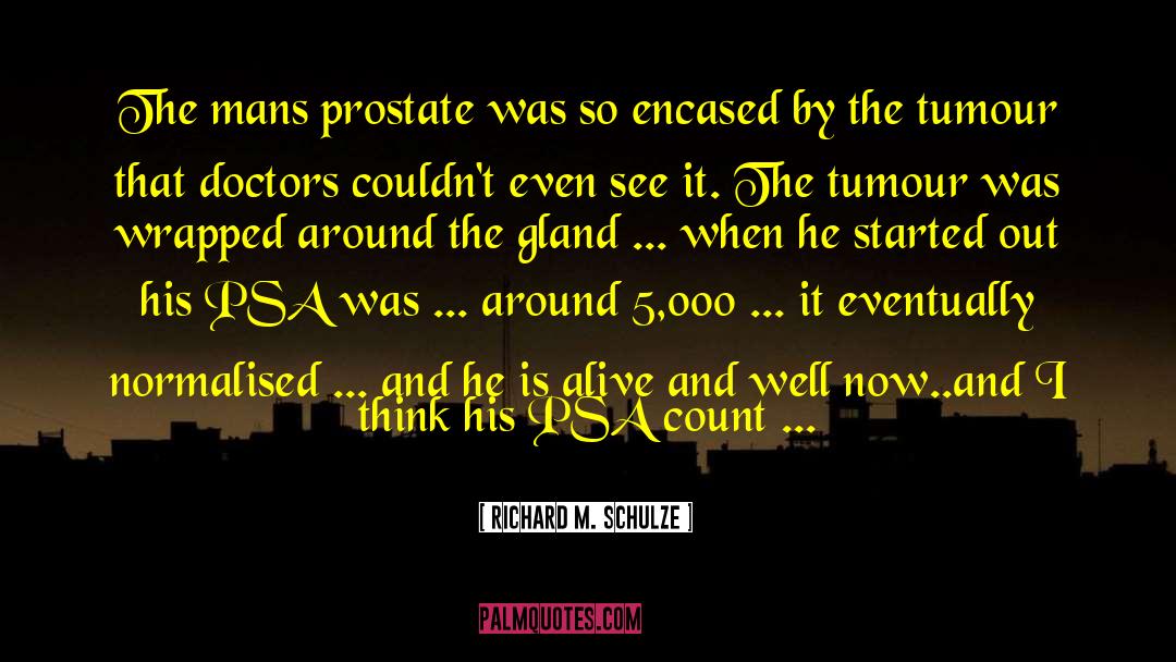 Prostate quotes by Richard M. Schulze