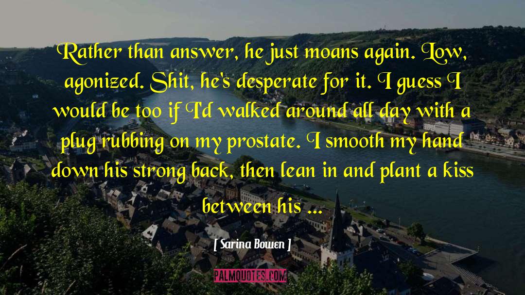 Prostate quotes by Sarina Bowen