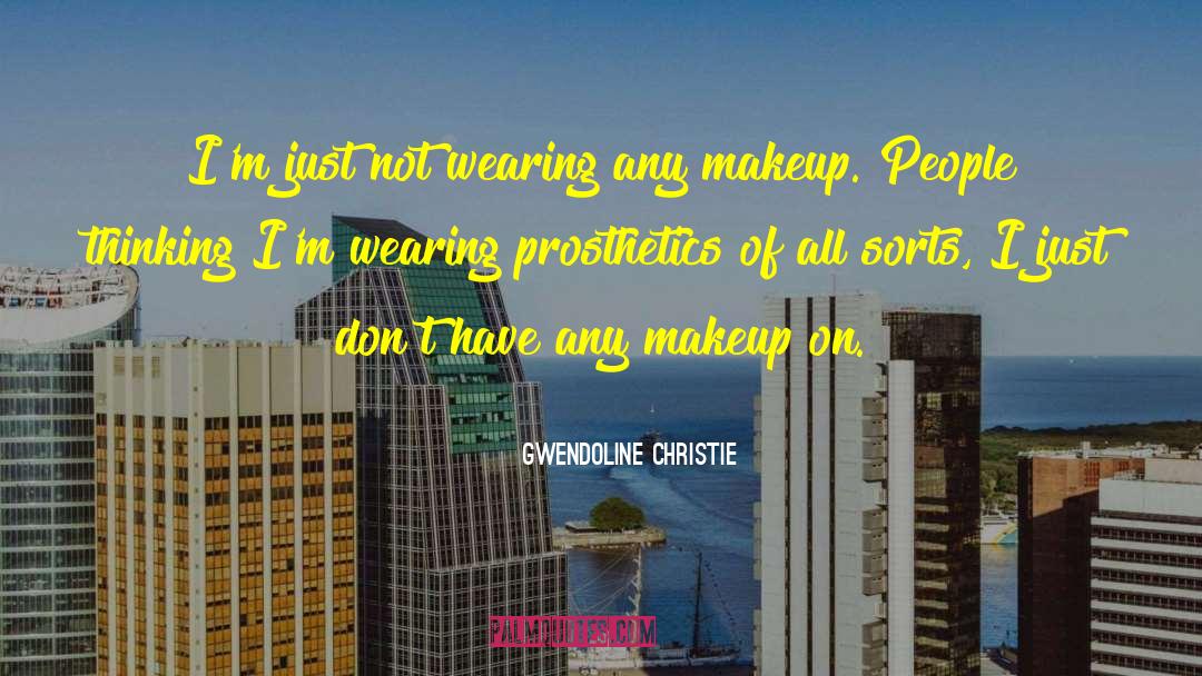 Prosthetics quotes by Gwendoline Christie