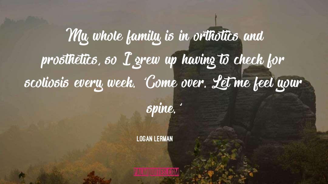 Prosthetics quotes by Logan Lerman