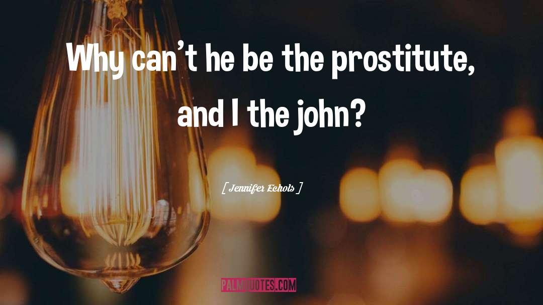Prostitute quotes by Jennifer Echols