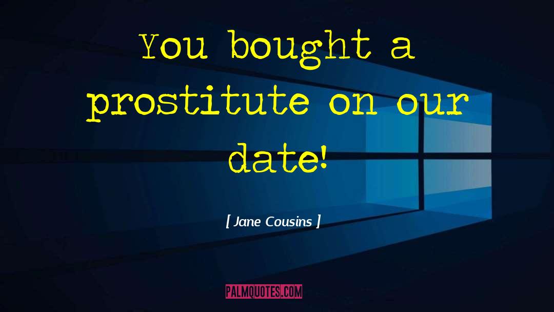 Prostitute quotes by Jane Cousins