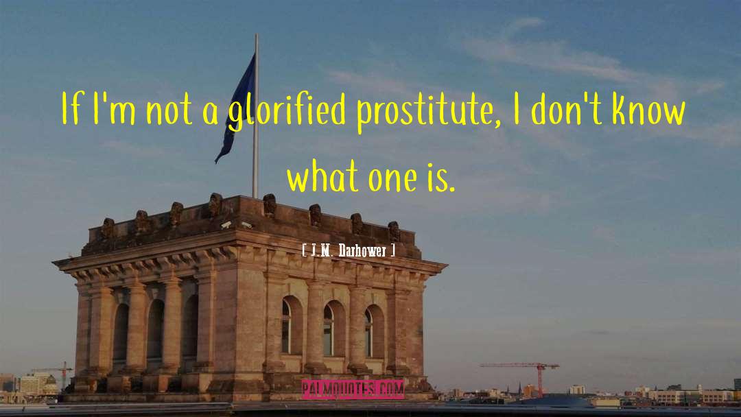 Prostitute quotes by J.M. Darhower