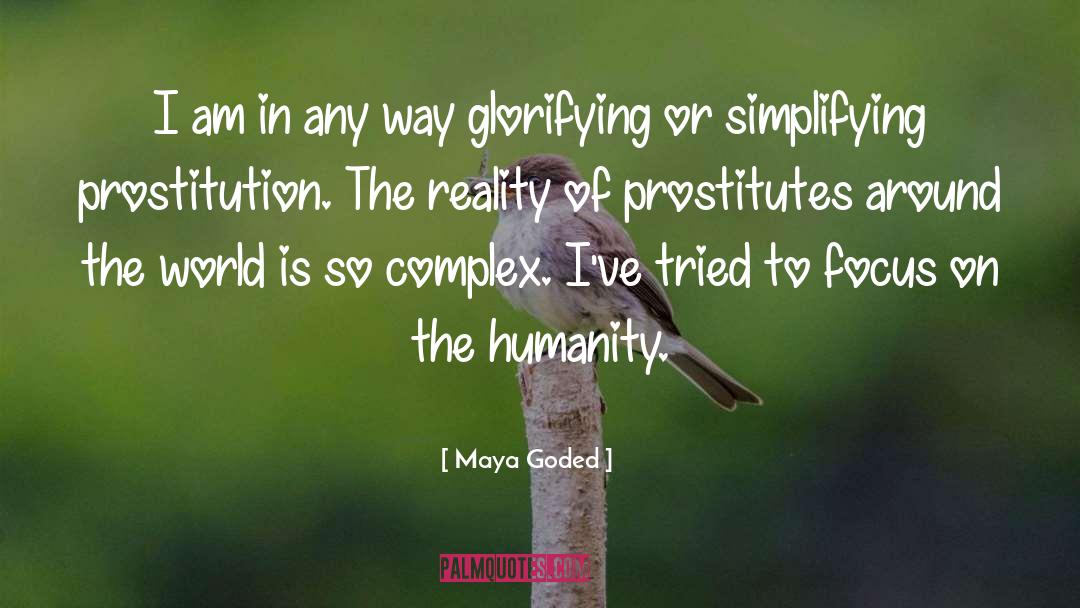 Prostitution quotes by Maya Goded